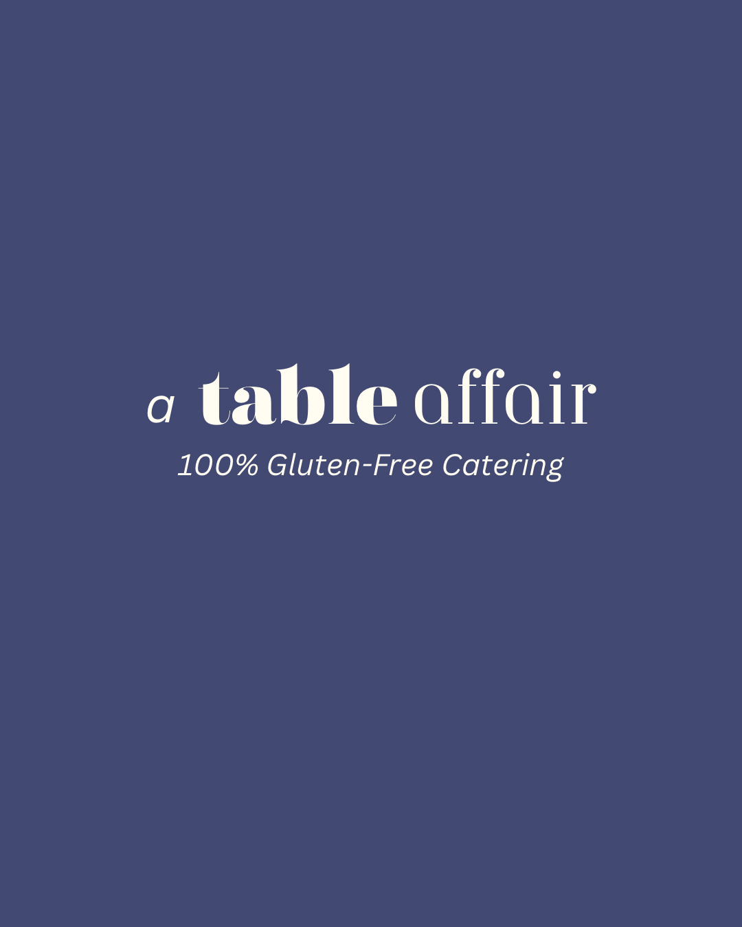 A Table Affair - 100% Gluten-Free Catering